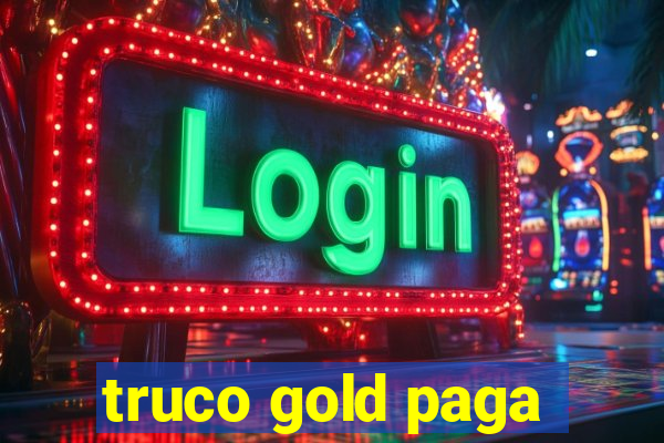 truco gold paga